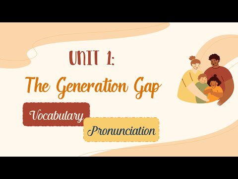 Video Unit 1: The generation gap - Vocabulary &... - youtube