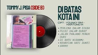 Tommy J Pisa | Di Batas Kota Ini | FULL ALBUM SIDE B