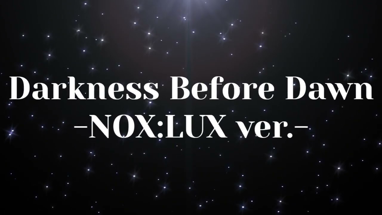 ナイトメア Nightmare - Day By Day & Darkness Before Dawn -NOX:LUX ver.- (English translation and lyrics)