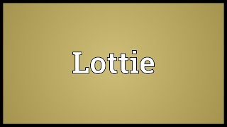Lottie Meaning