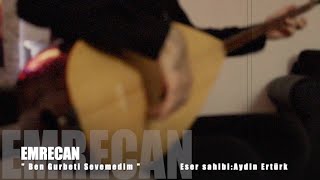 Emrecan Ben Gurbeti Sevemedim 2020 (Home Music Video)bir gurbet türküsü cover Resimi