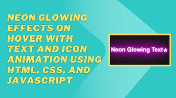 Neon Glowing Effects on Hover with HTML, CSS, and JavaScript | Step-by-Step Guide 🎨✨