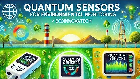 Quantum Sensors for Environmental Monitoring | EcoInnovaTech