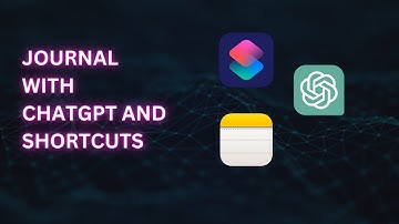 Journal with ChatGPT and Shortcuts FinalVideo