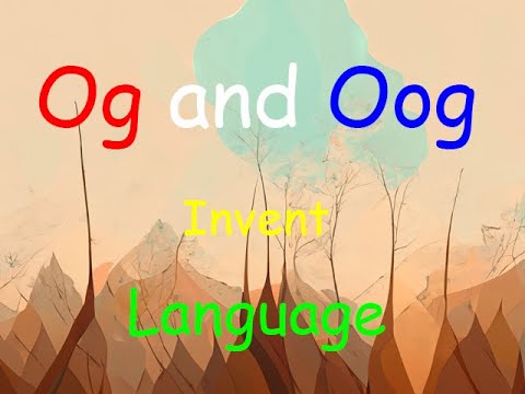 Og and Oog: Invent... Language