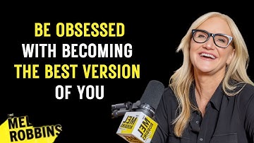 Be Obsessed With Becoming The Best Version Of Yourself || SPEECH BY MEL ROBBINS ||#motivation