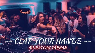 Muratcan Tarhan - CLAP YOUR HANDS ( Original Remix ) #clubmix Resimi