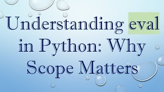 Understanding eval in Python: Why Scope Matters