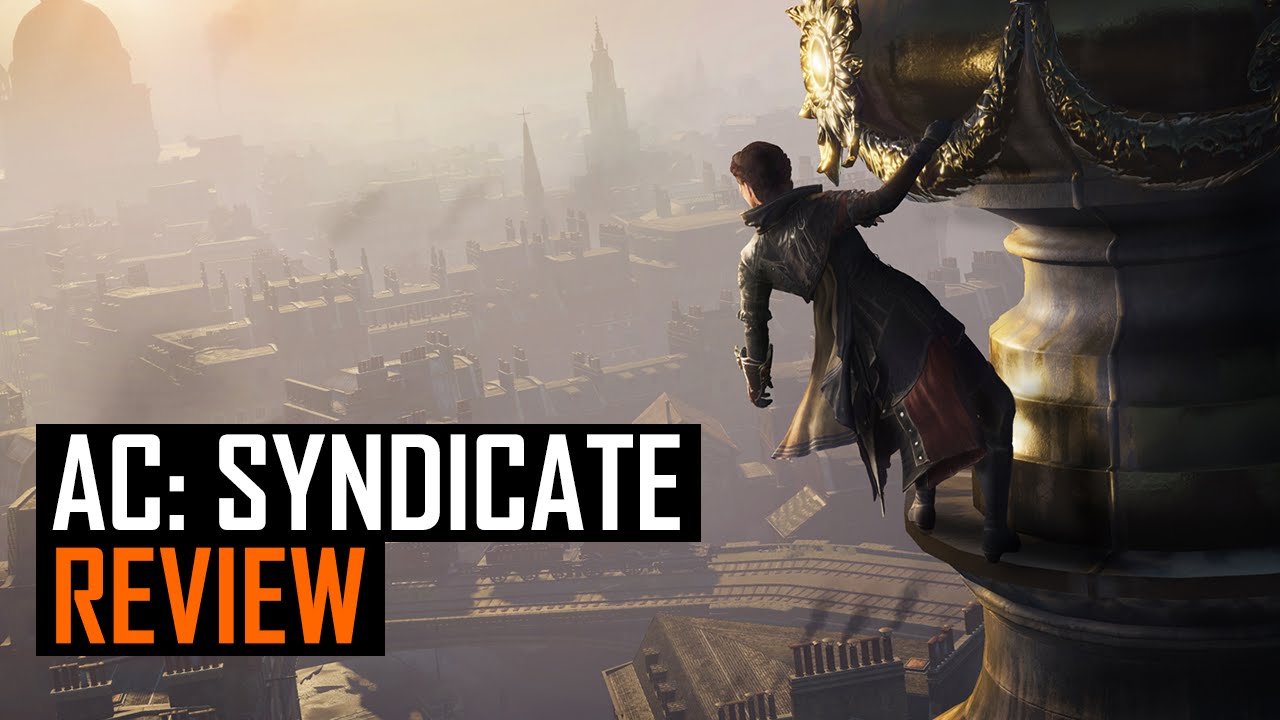 Assassin's Creed Syndicate - A rehashing of history? - JUICY GAME REVIEWS