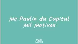 MIL MOTIVOS (LETRA/LYRICS) - MC PAULIN DA CAPITAL