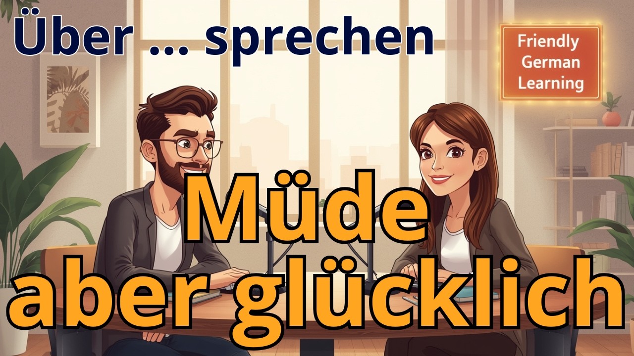 German Listening Practice | Müde aber glücklich | How to Express Exhaustion & Success in German
