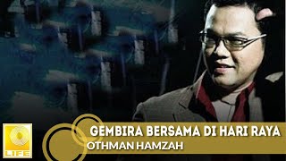 Othman Hamzah - Gembira Bersama Di Hari Raya (with Lyric)