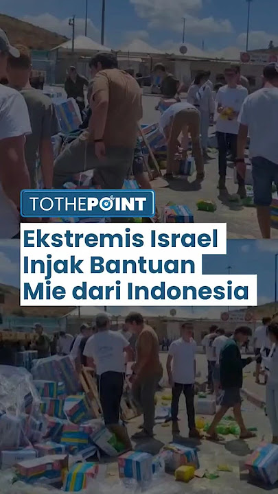 PBB Murka, Ekstremis Israel Injak-injak Bantuan Kemanusiaan ke Warga Palestina, Ada Instan Indonesia