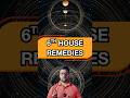 What are the BEST remedies for the 6th House in Astrology?