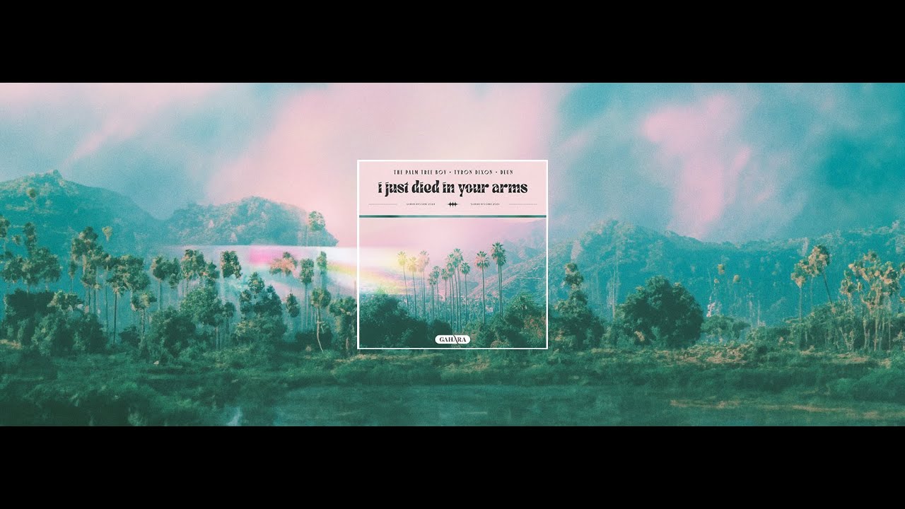 The Palm Tree Boy, Tyron Dixon, Deun - I Just Died In Your Arms