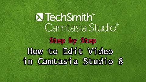 How to Edit Video in Camtasia Studio 8