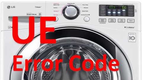 UE Error Code SOLVED!!! LG Front Loading Washer Washing Machine