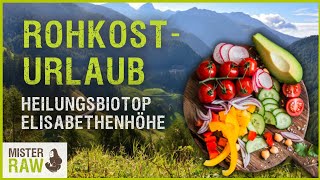 Rohkosturlaub Im Heilungsbiotop Elisabethenhohe Youtube