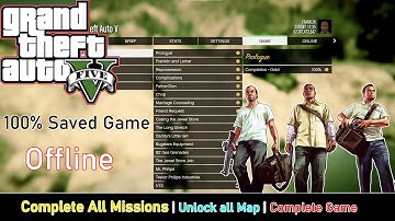 GTA 5 Offline - 100% Game Save | Complete All Missions | Unlock all Map | Complete Game | Mod