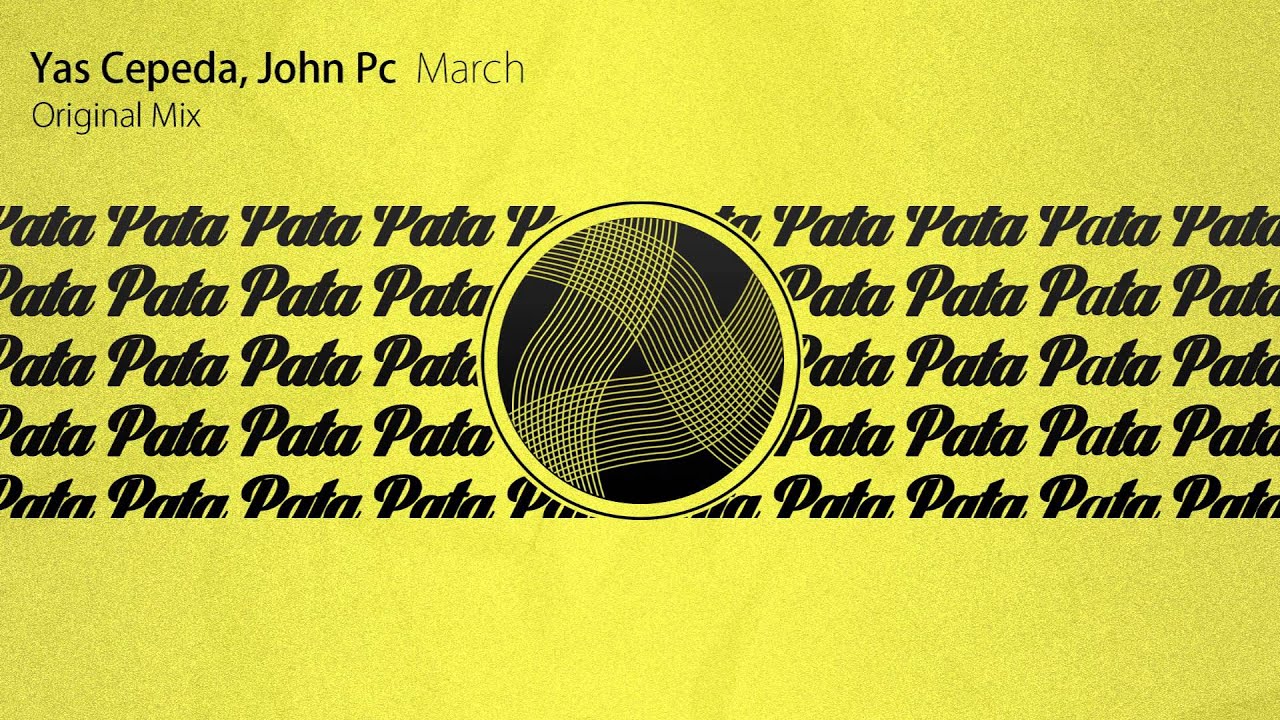 在 YouTube 上观看 Yas Cepeda, John Pc - March (Original Mix | Preview) [Pata Pata Recordings]