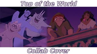 Top of the World - Hunchback of the Notre Dame (Collab Cover)