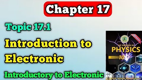 Introduction to Electronic chapter 17 introductory electronic class 10 new physics book | matric