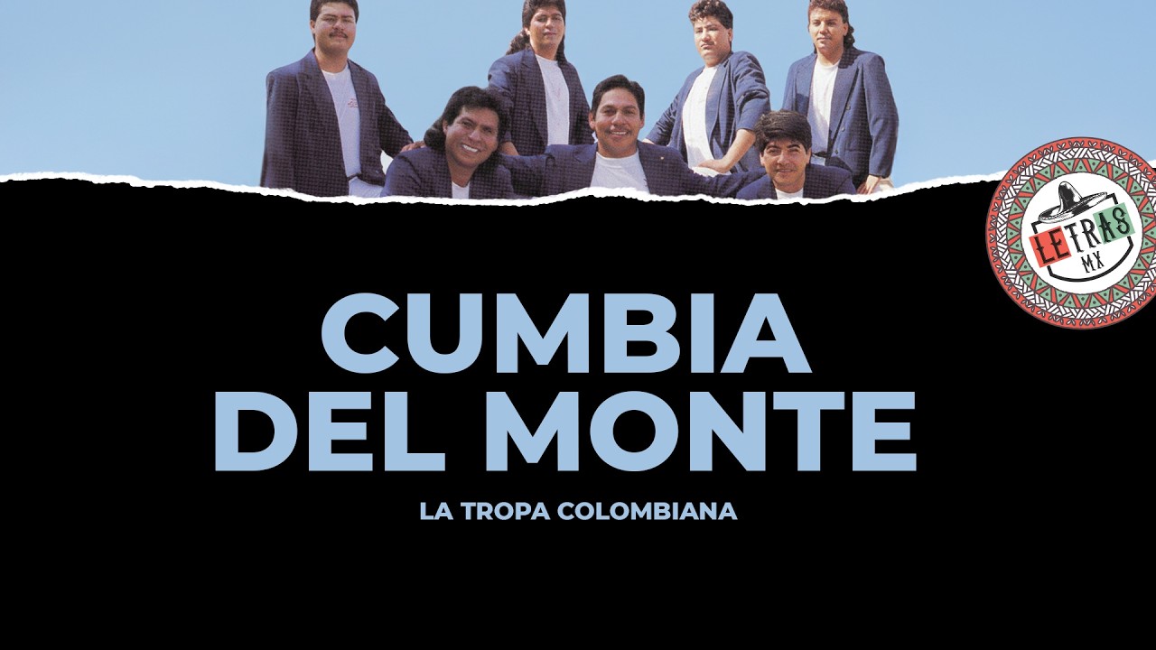 La Tropa Colombiana - Cumbia Del Monte [Letra]