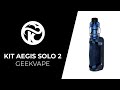 Aegis solo 2 s100 geekvape  unboxing et tutoriel fr