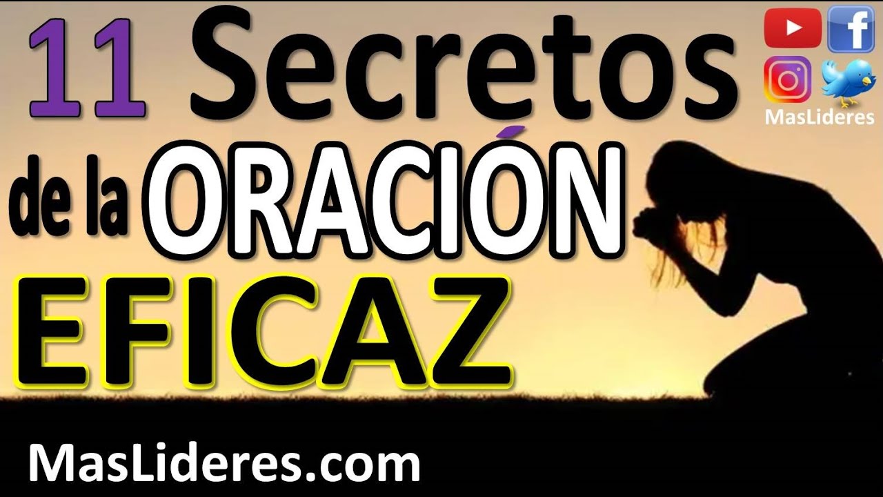 11 Secretos de la Oracion Eficaz - Cómo Orar de forma Eficaz