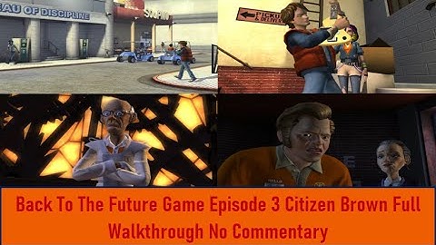 Back To The Future Game Episode 3 Citizen Brown Full Game Movie No Commentary