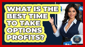 What Is The Best Time To Take Options Profits? - Stock and Options Playbook