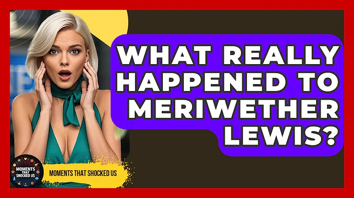 What Really Happened To Meriwether Lewis? - Moments That Shocked Us