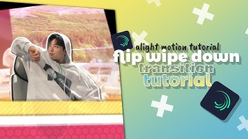 flip wipe down transition tutorial | alight motion tutorial [NEW INTRO HOPE U LIKE IT]