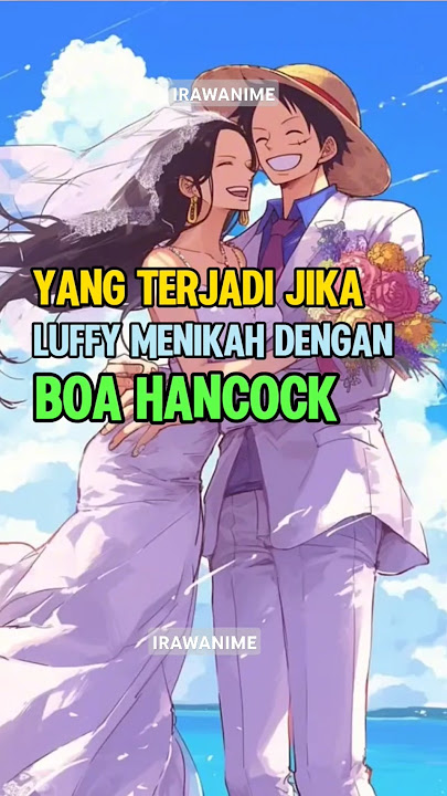 YANG TERJADI JIKA LUFFY MENIKAH DENGAN BOA HANCOCK | ONE PIECE #shorts #anime #onepiece