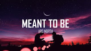 Arc North - Meant To Be (ft. Krista Marina) (Lyrics)
