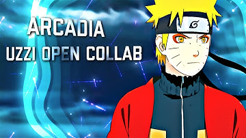 Arcadia - Uzzi Open Collab [Edit/AMV]