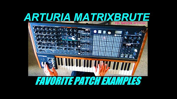 Arturia MatrixBrute Favorite Patch Examples Analog Synthesizer Rik Marston