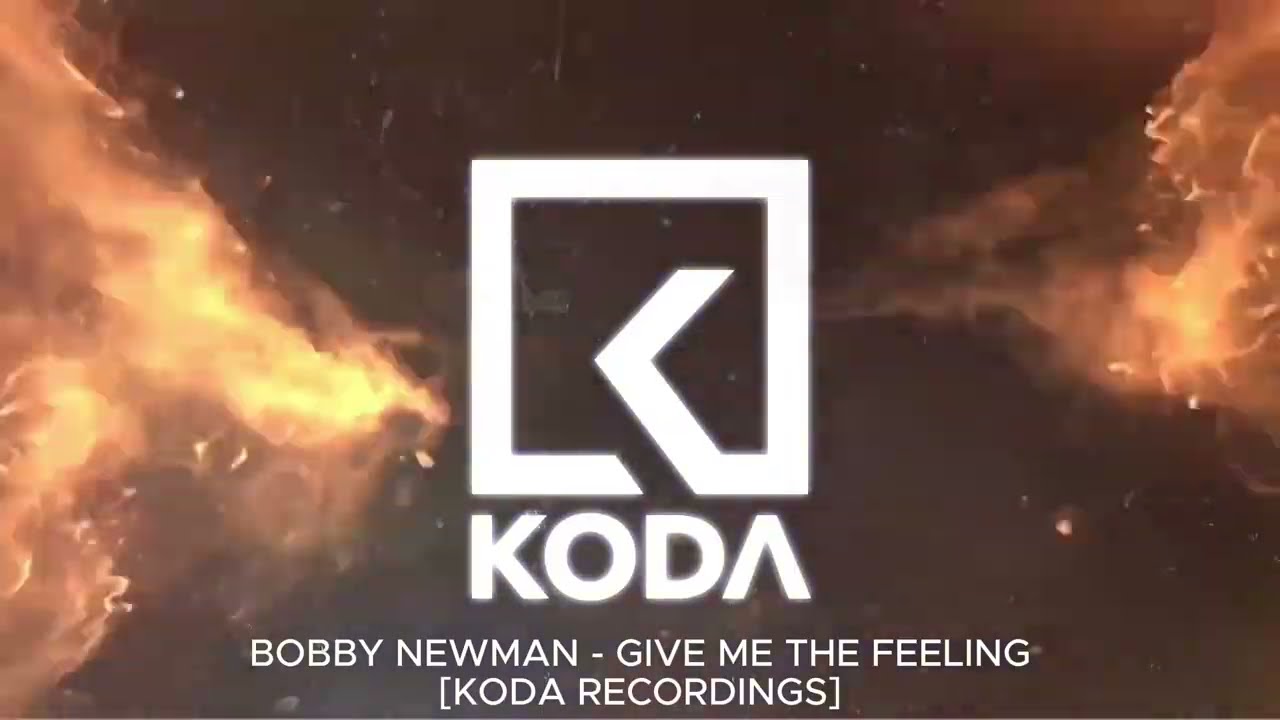 BOBBY NEWMAN - GIVE ME THE FEELING [KODA RECORDINGS]