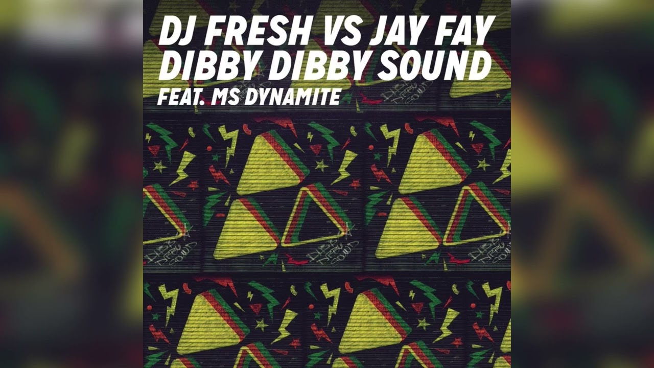 Dibby Dibby Sound - DJ Fresh Vs Jay Fay (Feat. Ms Dynamite) - YouTube
