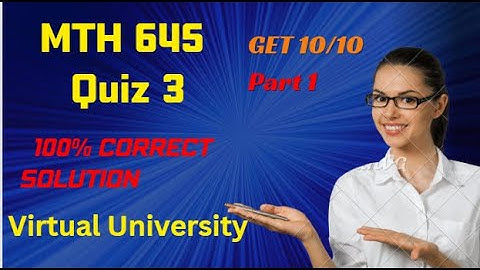 MTH 645| Quiz 3| Part 1| Get 10/10| 100% correct solution| mth645 quiz 3 solution 2024