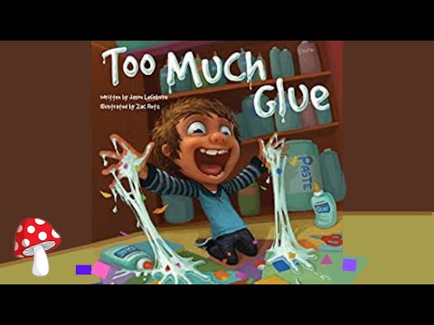 Too Much Glue(Read Aloud) | Storytime by Jason Lifebvre