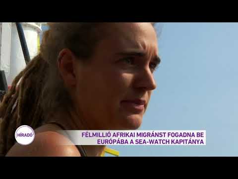 Félmillió afrikai migránst fogadna be a Sea Watch kapitány