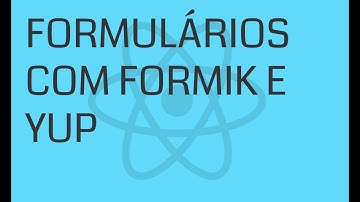[Front-End] React - Formularios com Formik e Yup