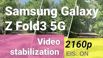 4K 2160p stabilization test (main camera) - Samsung Galaxy Z Fold3 5G