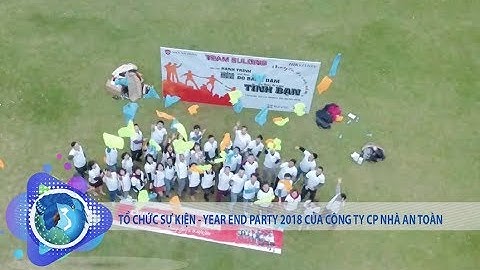 Tổ chức sự kiện tiệc cuối năm -  Công ty CP Nhà An Toàn ( Team building + Gala Lunch )