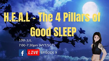 EP9: [H.E.A.L – The Four Pillars of Good Sleep]