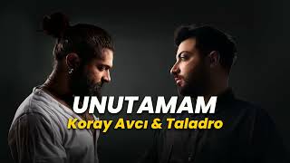 Unutamam - Koray Avcı & Taladro (ft Esen Beats)