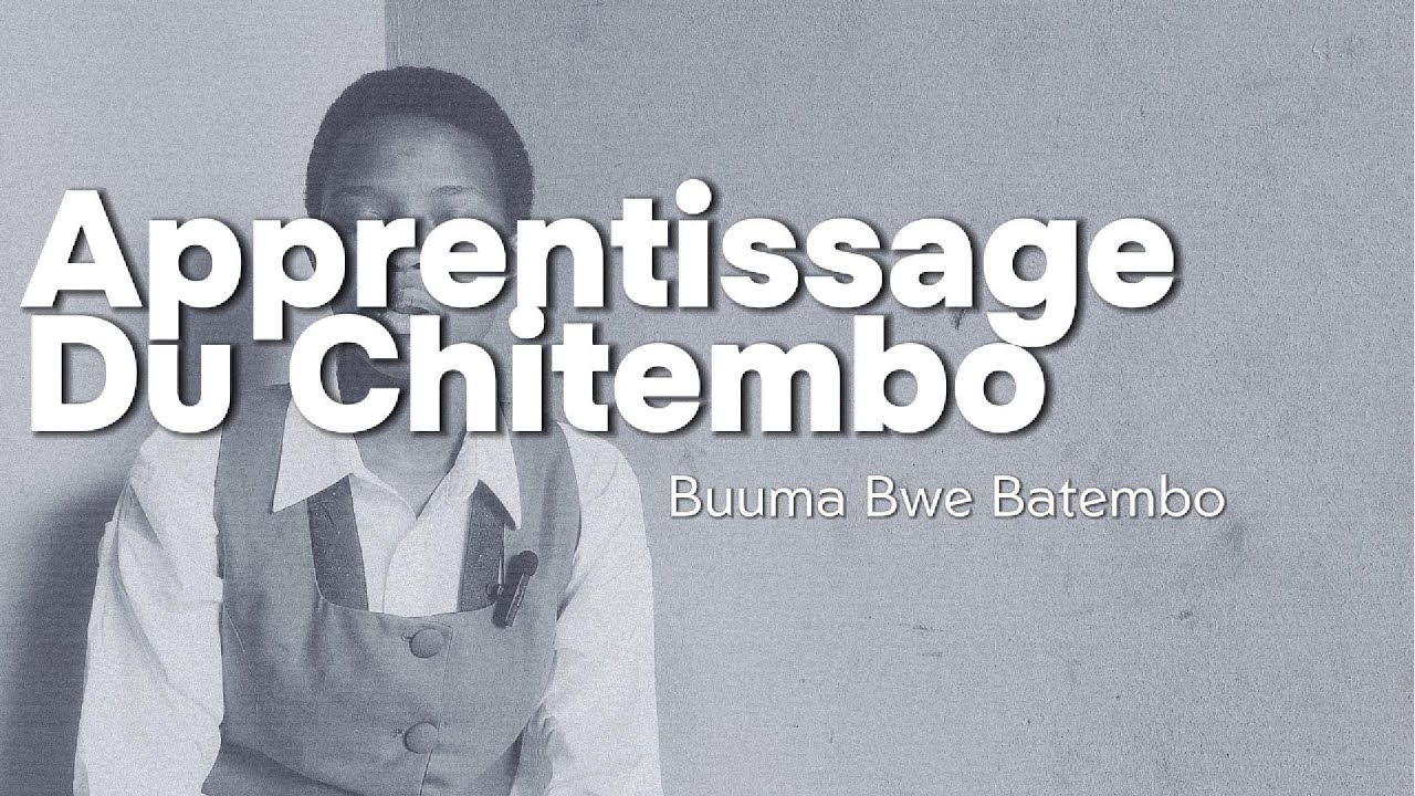 Tfuchikangilyise ekuhambala Echitembo - Pourqoui Apprendre le Chitembo ...