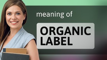 Understanding the "Organic Label": A Guide for English Learners