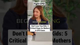 Don’t Lose Your Kids: 5 Critical Steps for Mothers in CPS Cases